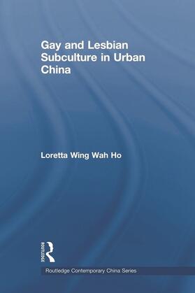 Ho |  Gay and Lesbian Subculture in Urban China | Buch |  Sack Fachmedien