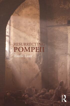 Lazer |  Resurrecting Pompeii | Buch |  Sack Fachmedien