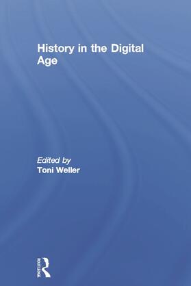 Weller |  History in the Digital Age | Buch |  Sack Fachmedien