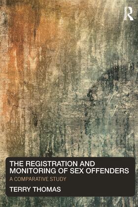 Thomas |  The Registration and Monitoring of Sex Offenders | Buch |  Sack Fachmedien
