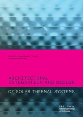Munari Probst / Roecker |  Architectural Integration and Design of Solar Thermal Systems | Buch |  Sack Fachmedien