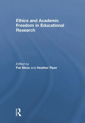 Sikes / Piper |  Ethics and Academic Freedom in Educational Research | Buch |  Sack Fachmedien