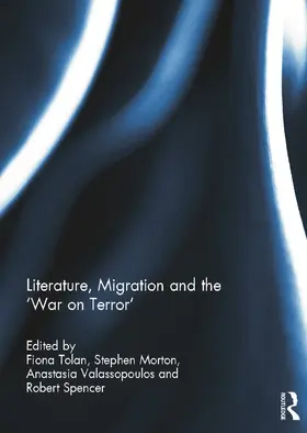 Tolan / Morton / Valassopoulos |  Literature, Migration and the 'War on Terror' | Buch |  Sack Fachmedien