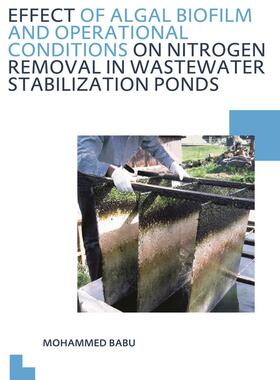 Babu |  Effect of Algal Biofilm and Operational Conditions on Nitrogen Removal in Waste Stabilization Ponds | Buch |  Sack Fachmedien