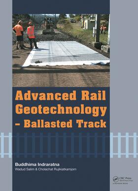 Indraratna / Salim / Rujikiatkamjorn |  Advanced Rail Geotechnology - Ballasted Track | Buch |  Sack Fachmedien