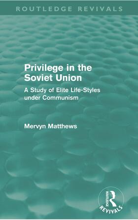 Matthews |  Privilege in the Soviet Union (Routledge Revivals) | Buch |  Sack Fachmedien