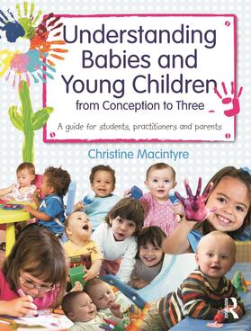 Macintyre |  Understanding Babies and Young Children from Conception to Three | Buch |  Sack Fachmedien