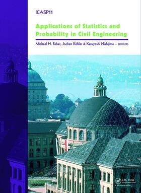 Faber / Koehler / Nishijima |  Applications of Statistics and Probability in Civil Engineering | Buch |  Sack Fachmedien