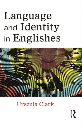 Clark |  Language and Identity in Englishes | Buch |  Sack Fachmedien