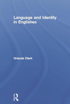 Clark |  Language and Identity in Englishes | Buch |  Sack Fachmedien
