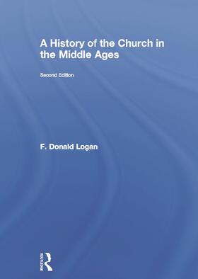 Logan |  A History of the Church in the Middle Ages | Buch |  Sack Fachmedien