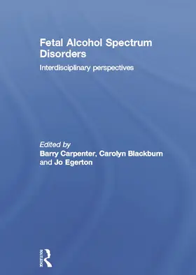 Carpenter OBE / Blackburn / Egerton |  Fetal Alcohol Spectrum Disorders | Buch |  Sack Fachmedien