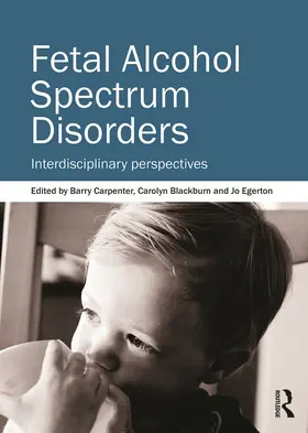 Carpenter OBE / Blackburn / Egerton |  Fetal Alcohol Spectrum Disorders | Buch |  Sack Fachmedien