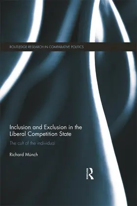 Münch |  Inclusion and Exclusion in the Liberal Competition State | Buch |  Sack Fachmedien