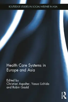 Aspalter / Gauld / Uchida |  Health Care Systems in Europe and Asia | Buch |  Sack Fachmedien