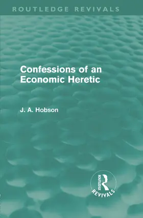 Hobson |  Confessions of an Economic Heretic | Buch |  Sack Fachmedien