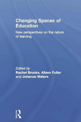 Brooks / Fuller / Waters |  Changing Spaces of Education | Buch |  Sack Fachmedien
