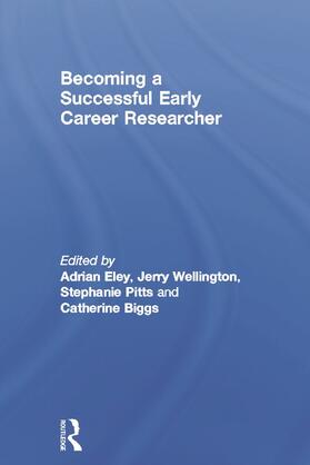 Eley / Wellington / Pitts |  Becoming a Successful Early Career Researcher | Buch |  Sack Fachmedien