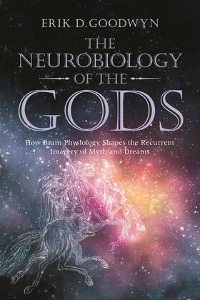 Goodwyn |  The Neurobiology of the Gods | Buch |  Sack Fachmedien