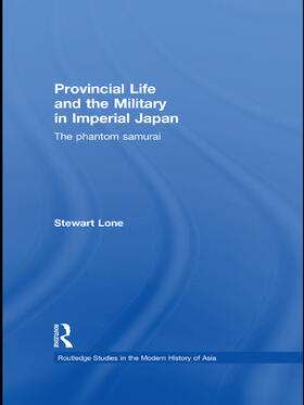 Lone |  Provincial Life and the Military in Imperial Japan | Buch |  Sack Fachmedien