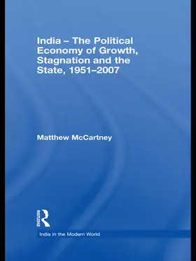 McCartney |  India - The Political Economy of Growth, Stagnation and the State, 1951-2007 | Buch |  Sack Fachmedien