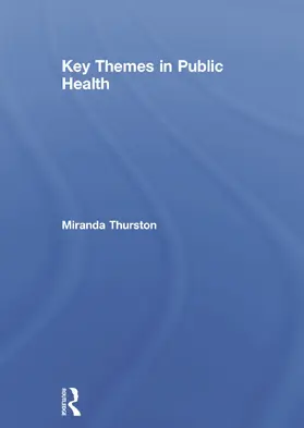 Thurston |  Key Themes in Public Health | Buch |  Sack Fachmedien