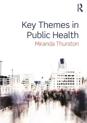 Thurston |  Key Themes in Public Health | Buch |  Sack Fachmedien