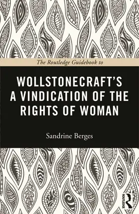 Berges |  The Routledge Guidebook to Wollstonecraft's A Vindication of the Rights of Woman | Buch |  Sack Fachmedien