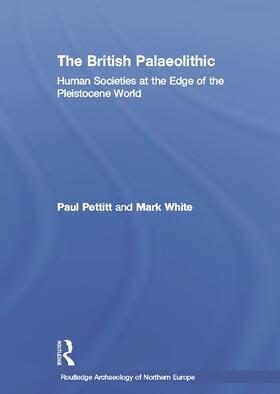 Pettitt / White |  The British Palaeolithic | Buch |  Sack Fachmedien