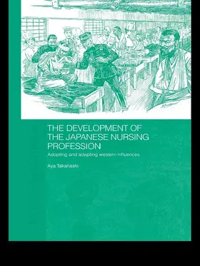 Takahashi |  The Development of the Japanese Nursing Profession | Buch |  Sack Fachmedien