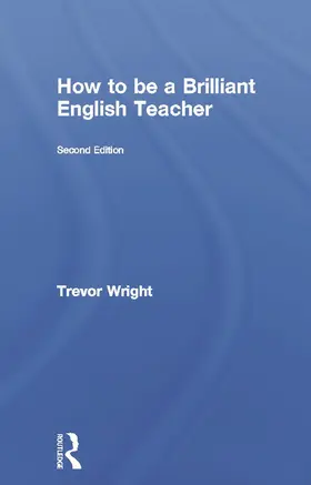 Wright |  How to be a Brilliant English Teacher | Buch |  Sack Fachmedien