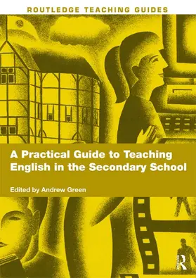 Green / Newman |  A Practical Guide to Teaching English in the Secondary School | Buch |  Sack Fachmedien