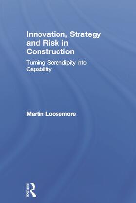 Loosemore |  Innovation, Strategy and Risk in Construction | Buch |  Sack Fachmedien