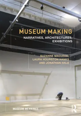 Hale / Macleod / Hourston Hanks |  Museum Making | Buch |  Sack Fachmedien