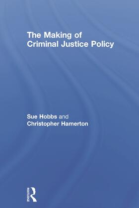 Hobbs / Hamerton |  The Making of Criminal Justice Policy | Buch |  Sack Fachmedien