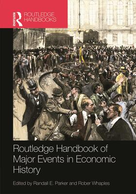 Parker / Whaples |  Routledge Handbook of Major Events in Economic History | Buch |  Sack Fachmedien