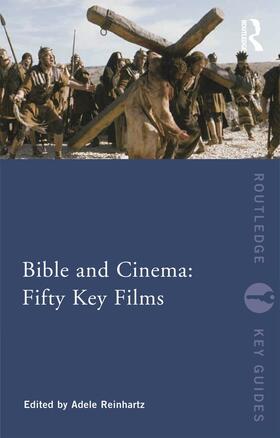 Reinhartz |  Bible and Cinema: Fifty Key Films | Buch |  Sack Fachmedien