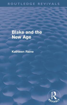 Raine |  Blake and the New Age (Routledge Revivals) | Buch |  Sack Fachmedien