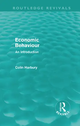 Harbury |  Economic Behaviour (Routledge Revivals) | Buch |  Sack Fachmedien