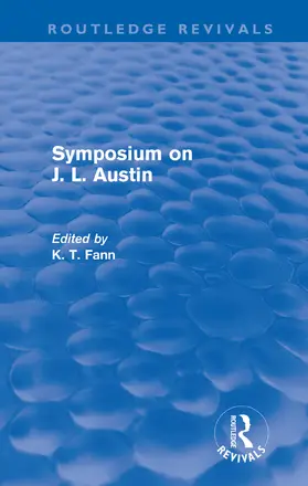 Fann |  Symposium on J. L. Austin (Routledge Revivals) | Buch |  Sack Fachmedien