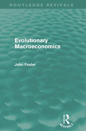Foster |  Evolutionary Macroeconomics (Routledge Revivals) | Buch |  Sack Fachmedien