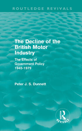 Dunnett |  The Decline of the British Motor Industry (Routledge Revivals) | Buch |  Sack Fachmedien