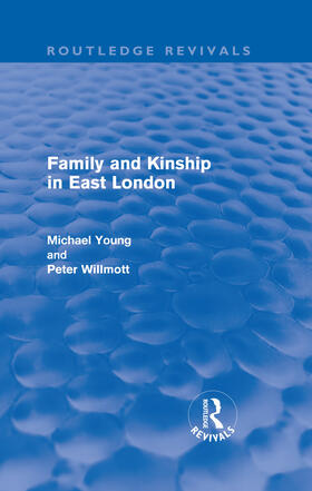 Young / Wilmott |  Family and Kinship in East London | Buch |  Sack Fachmedien