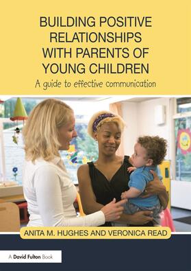 Hughes / Read |  Building Positive Relationships with Parents of Young Children | Buch |  Sack Fachmedien