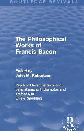 Robertson |  The Philosophical Works of Francis Bacon | Buch |  Sack Fachmedien