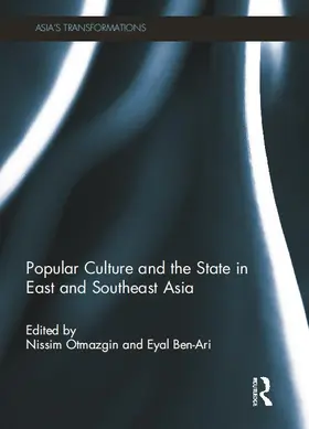 Otmazgin / Ben-Ari | Popular Culture and the State in East and Southeast Asia | Buch | 978-0-415-67969-5 | sack.de