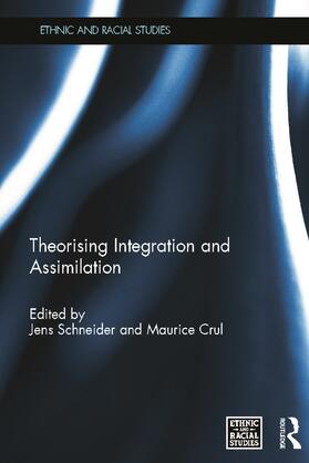 Schneider / Crul |  Theorising Integration and Assimilation | Buch |  Sack Fachmedien