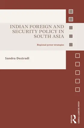 Destradi |  Indian Foreign and Security Policy in South Asia | Buch |  Sack Fachmedien