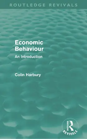 Harbury |  Economic Behaviour (Routledge Revivals) | Buch |  Sack Fachmedien