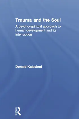 Kalsched |  Trauma and the Soul | Buch |  Sack Fachmedien